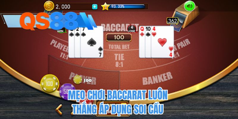 Mẹo chơi Baccarat luôn thắng áp dụng soi cầu 